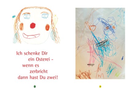 Doppelseite aus dem Buch: links eine Kinderzeichnung, ein Mädchengesicht mit roten Zöpfen, darunter der Osterspruch „Ich schenke Dir ein Osterei — wenn es zerbricht dann hast Du zwei!“; rechts eine Wachsmalkritzelei in Blau, Rosa und Schwarz.